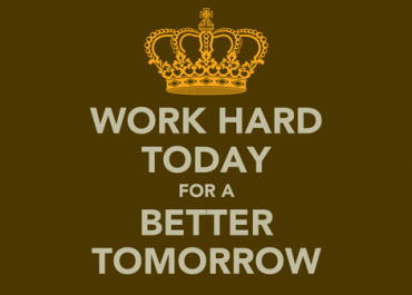 work hard today for a better tomorrow